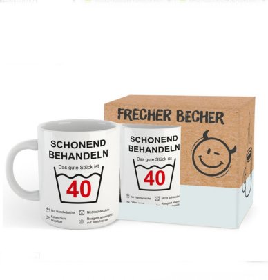 Frecher Becher-Das gute Stck ist 40