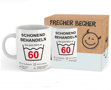 Frecher Becher-Das gute Stck ist 60