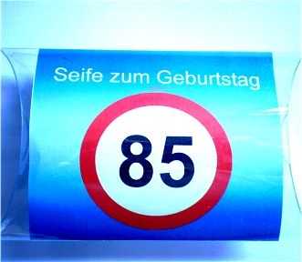 Verkehrsschild Seife zum 85. Geburtstag