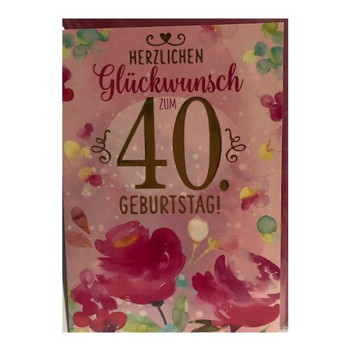 Glckwunschkarte zum 40.Geburtstag